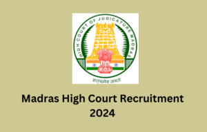 Madras High Court Recruitment 2024