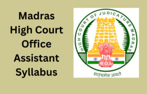 Madras High Court Office Assistant Syllabus