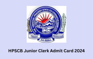 HPSCB Junior Clerk Admit Card 2024