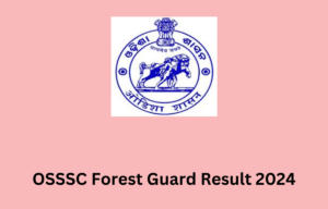 OSSSC Forest Guard Result 2024, Expected to be Release in July