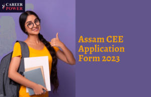 Assam CEE Application Form 2023