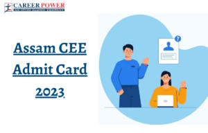 Assam CEE Admit Card 2023