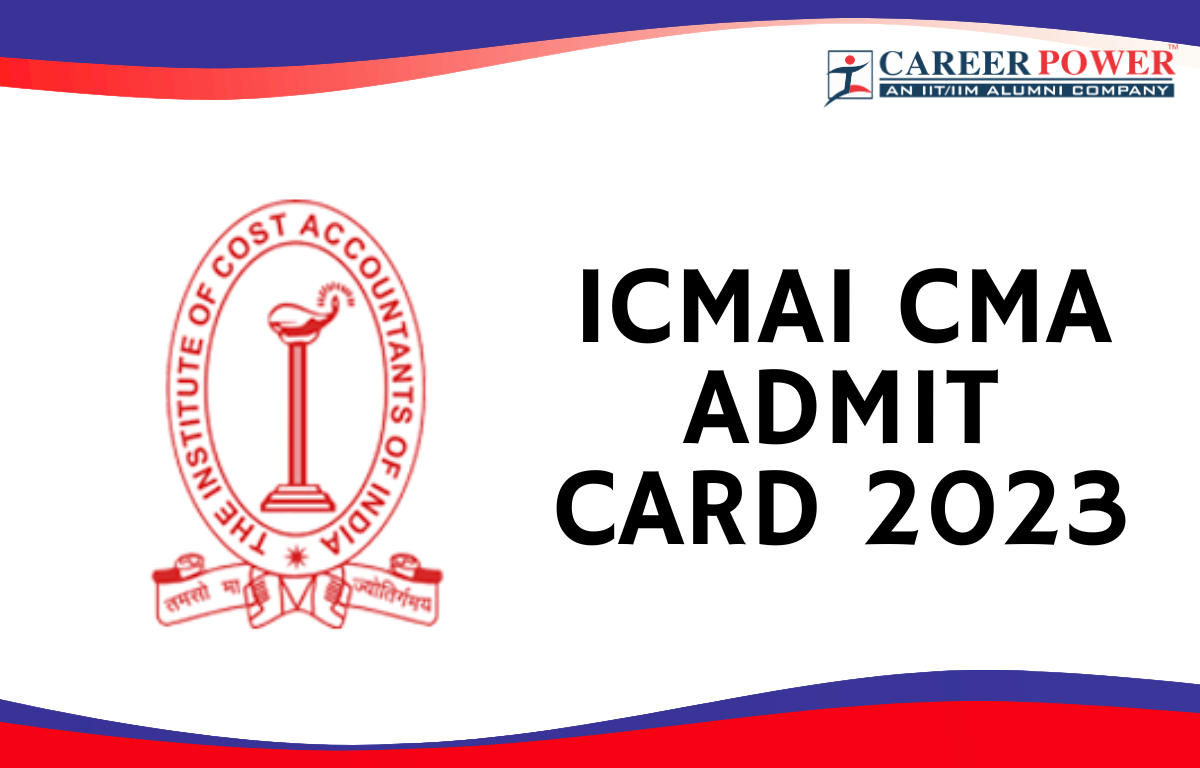 ICMAI CMA Admit Card 2023 Out for Foundation, Final, Intermediate Exams_20.1