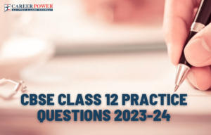 cbse class 12 practice questions 2023-24