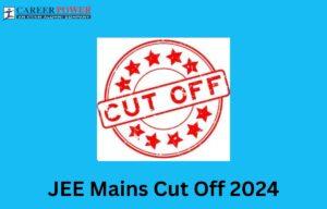 JEE Mains Cut Off 2024