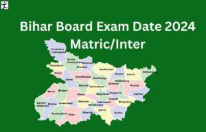 Bihar Board Exam Date 2024 Out, BSEB Class 10, 12 Date Sheet PDF