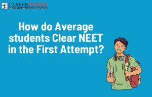 How do Average Students Clear NEET in the First Attempt?