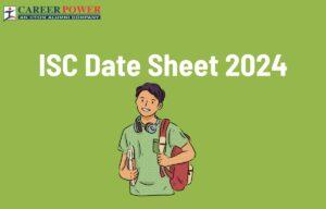 ISC Class 12 Date Sheet 2024, Check ISC 2024 Board Exam Date here