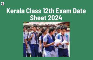 Kerala Class 12th Date Sheet 2024