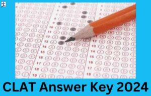 CLAT Answer Key 2024 Out, Download Final Answer Key PDF