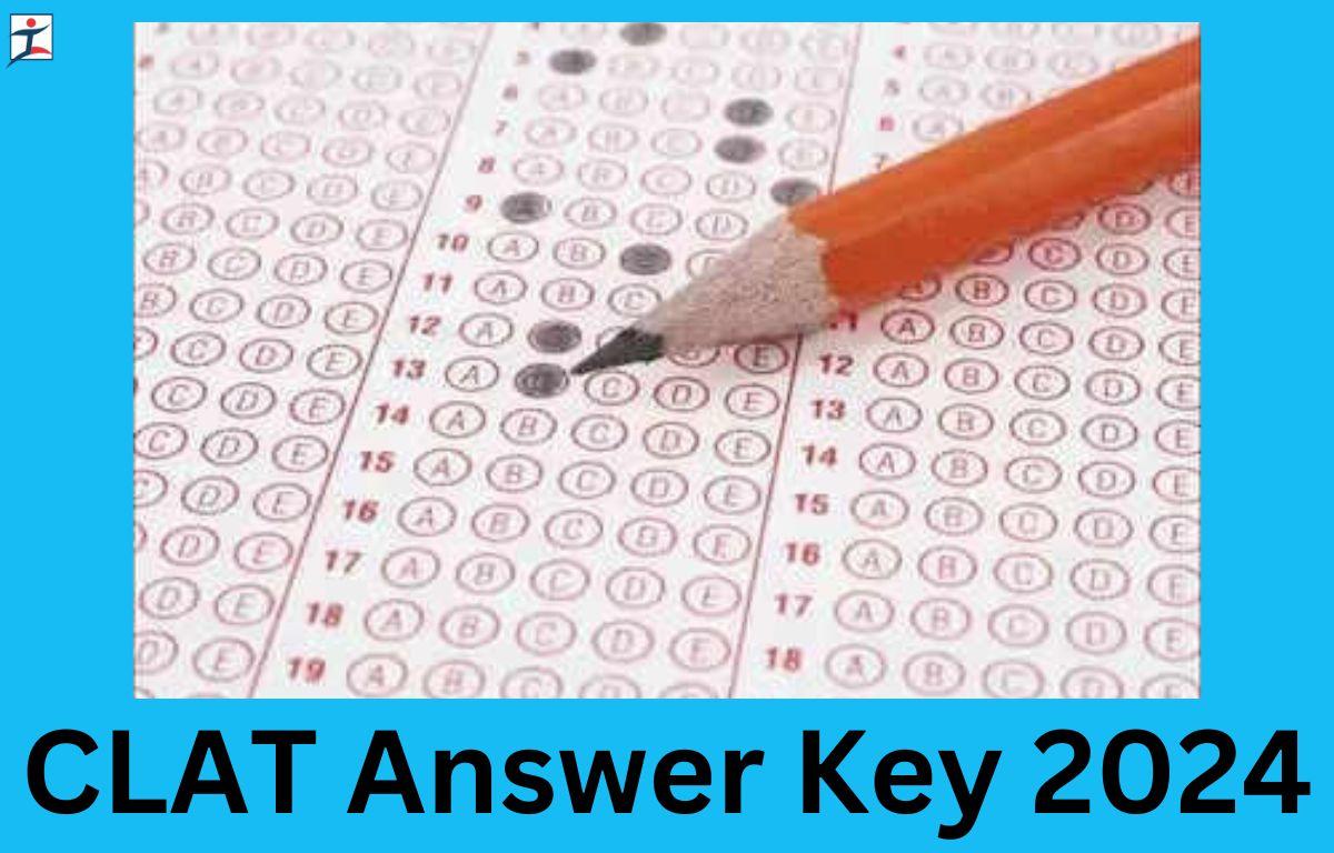 CLAT Answer Key 2024 Out, Download CLAT Final Answer Key PDF
