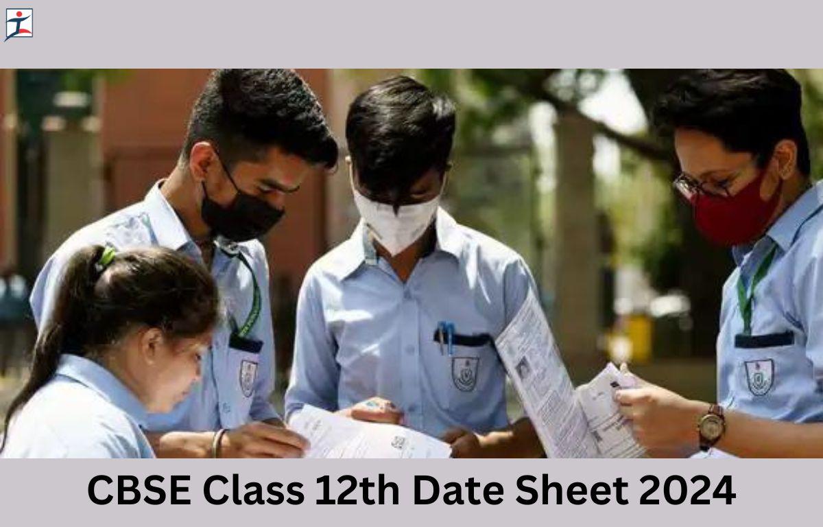 CBSE Class 12 Date Sheet 2024 Out, Check Revised Class 12 Board Exam Dates_20.1