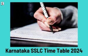 Karnataka SSLC Time Table 2024