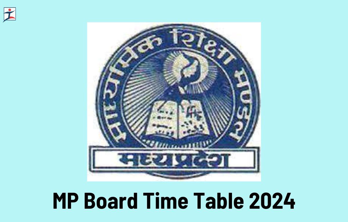 MP Board Time Table 2024 Out, Check Class 12, 10 Exam Dates here