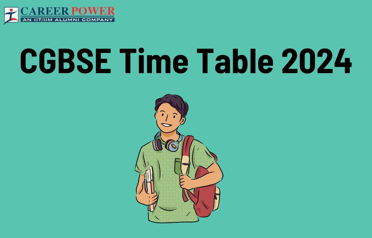 CG Board Exam Date 2024 Out, Check CGBSE Class 12, 10 Time Table 2024_20.1