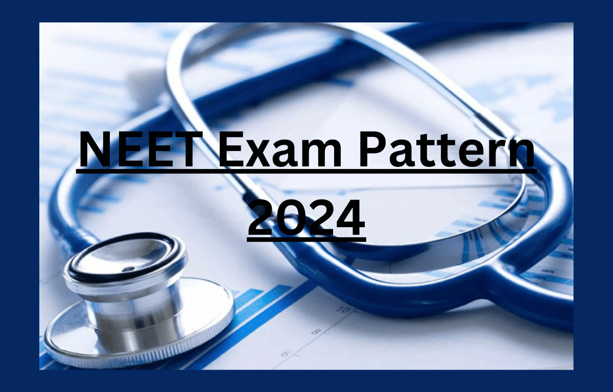 NEET Exam Pattern 2024