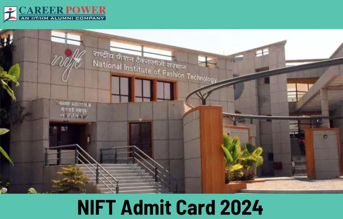 NIFT Admit Card 2024 Out at nift.ac.in, Download Link_20.1