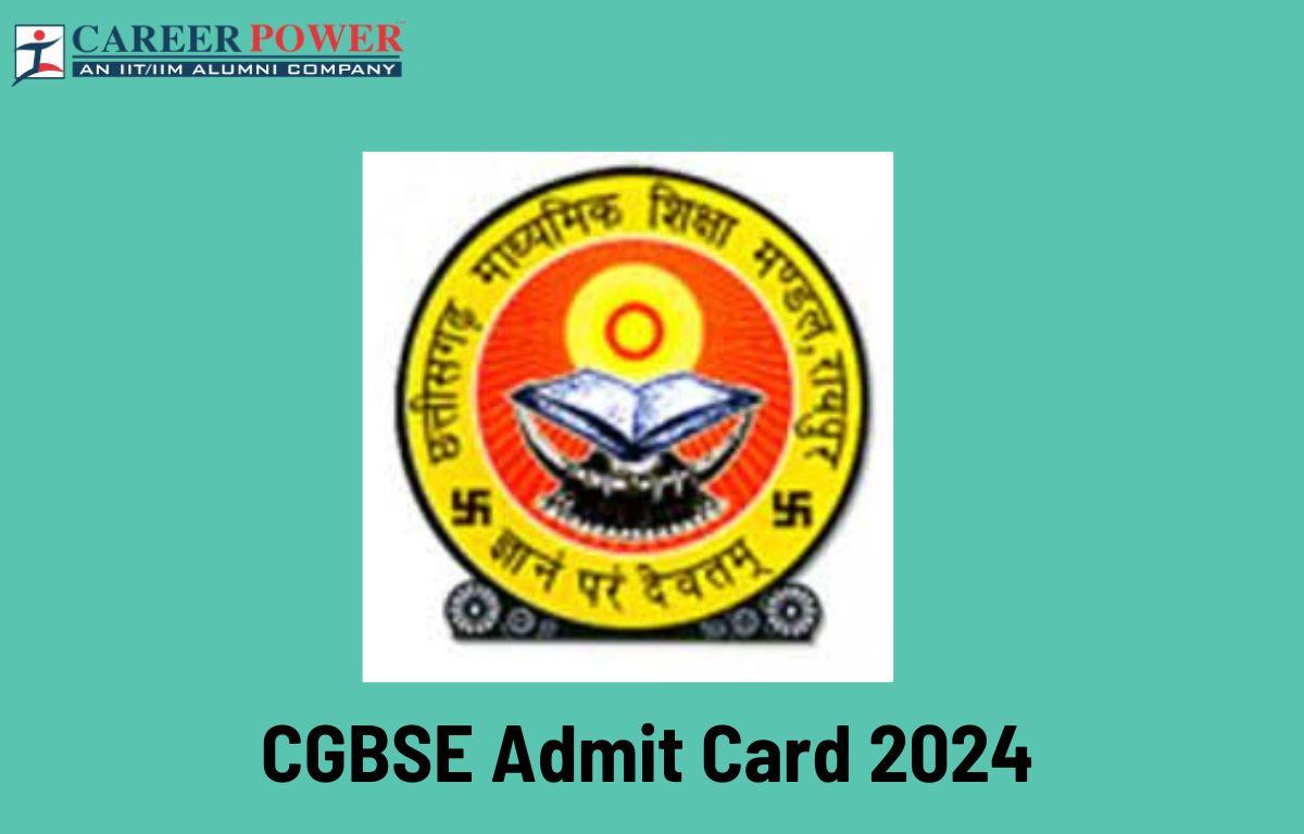CGBSE Admit Card 2024 Out at cgbse.nic.in, Download CG Board 10, 12