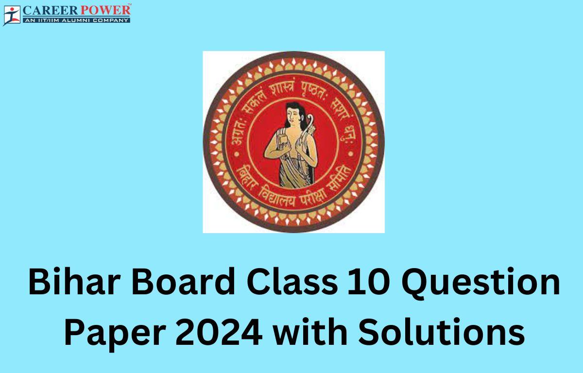 Bihar Board Class 10 Question Paper 2024 with Solutions