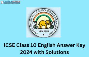ICSE Class 10 English Paper 1 Answer Key 2024 PDF, Download Link