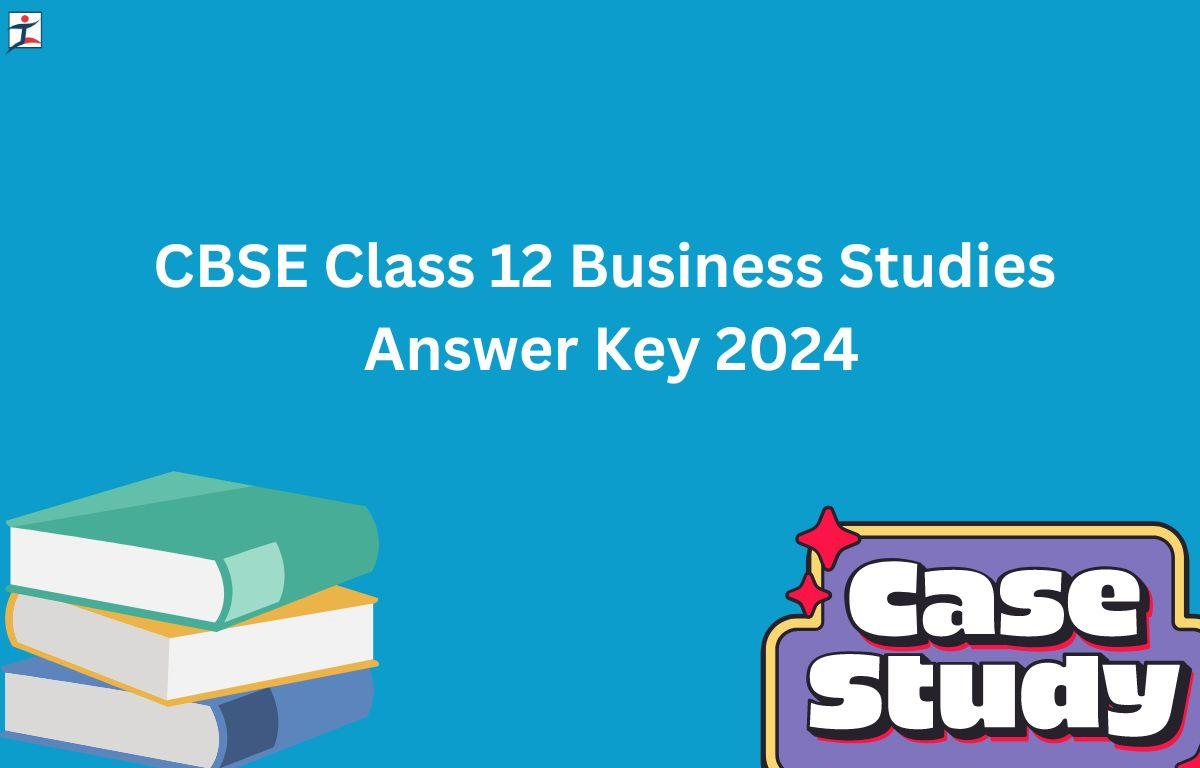 CBSE Class 12 Business Studies Answer Key 2024