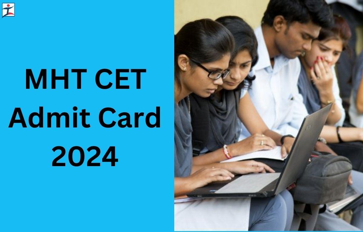 MHT CET Admit Card 2024