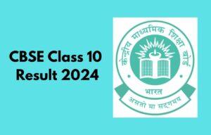 CBSE Class 10 Result 2024 Out, Check Your CBSE 10th Result here