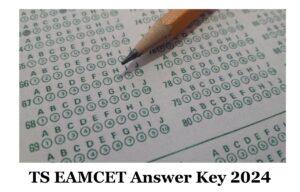 TS EAMCET Answer Key 2024 Out, Download Response Sheet and Question Papers