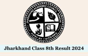 Jharkhand Class 8th Result 2024