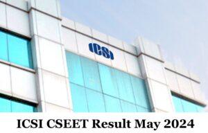 ICSI CSEET Result May 2024