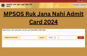 MPSOS Ruk Jana Nahi Admit Card 2024