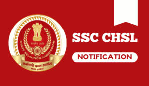 SSC CHSL अधिसूचना 2024, आवेदन करने का अंतिम दिन आज