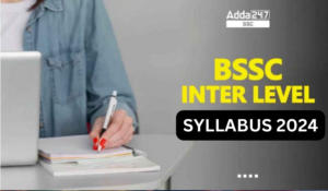 BSSC इंटर लेवल सिलेबस 2024 PDF और विषयवार परीक्षा पैटर्न