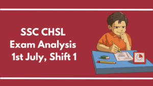 SSC CHSL परीक्षा विश्लेषण 2024 | चेक करें शिफ्ट 1 का पेपर रिव्यू, कठिनाई स्तर और अच्छे प्रयास