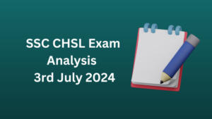 SSC CHSL परीक्षा विश्लेषण 2024, 3 जुलाई | देखें सभी शिफ्टों की परीक्षाओं का विश्लेषण