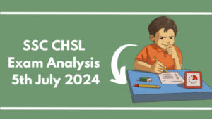 SSC CHSL परीक्षा विश्लेषण 2024, 5 जुलाई | देखें सभी शिफ्टों की परीक्षाओं का विश्लेषण