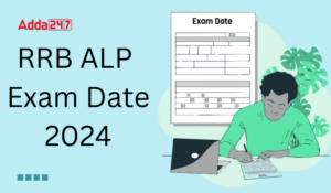 RRB ALP परीक्षा तिथि 2024 जारी, CBT 1 की परीक्षा 25 नवंबर 2024 से शुरू