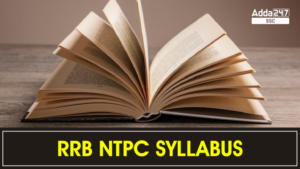 CBT 1 और CBT 2 परीक्षा के लिए RRB NTPC सिलेबस 2024