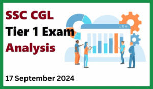 SSC CGL परीक्षा विश्लेषण 2024, 17 सितंबर | डिफिकल्टी लेवल और गुड अटेम्पट्स