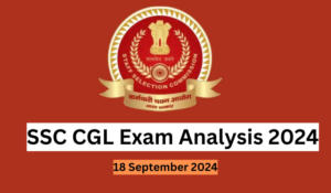 SSC CGL परीक्षा विश्लेषण 2024, 18 सितंबर, All Shifts Overview