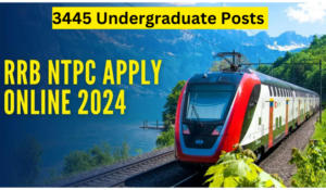 RRB NTPC ऑनलाइन आवेदन 2024, 3445 रिक्तियों के लिए rrbapply.gov.in अप्लाई लिंक पर एक्टिव