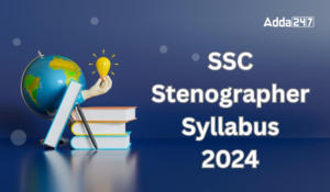 SSC स्टेनोग्राफ सिलेबस 2024, देखें टियर 1 और 2 के लिए कंप्लीट सिलेबस