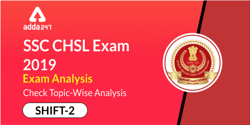 SSC CHSL 2019 Exam Analysis - Shift 2