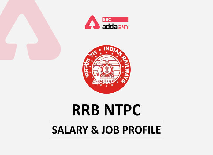 RRB NTPC Salary & Job Profile - Blog