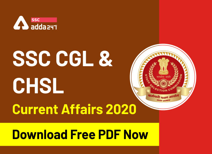 SSC CGL & CHSL Current Affairs 2020 - Download Free PDF Now - Blog