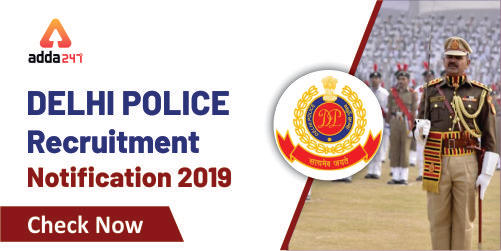 Delhi Police Recruitment Notification 2019