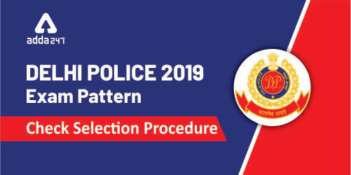 Delhi Police 2019 Exam Pattern