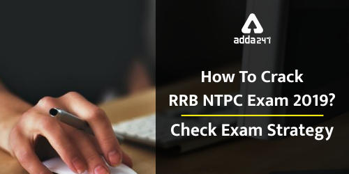 How To Crack RRB NTPC Exam 2019 - Check Exam Strategy