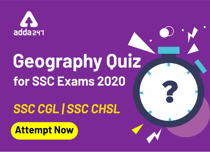 Geography Quiz - SSC CGL & SSC CHSL