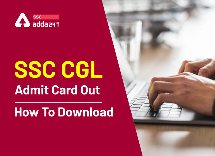 SSC CGL Admit Card Out - How To Download - Blog